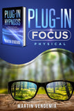 Plug-in Hypnosis - Plug-in Focus Physical